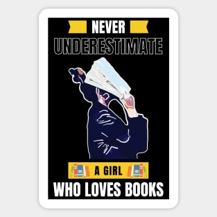 Never Underestimate A Girl Who Loves Books Sticker